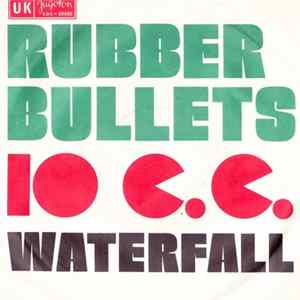 10 C.C. - Rubber Bullets / Waterfall FLAC