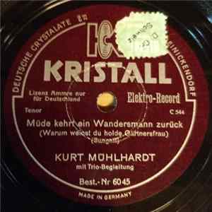 Kurt Mühlhardt - Müde Kehrt Ein Wandersmann Zurück / Das Bergmannskind FLAC
