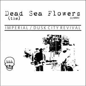 (the) Dead Sea Flowers - Imperial / Dusk City Revival FLAC