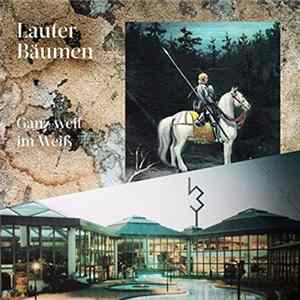 Lauter Bäumen - Ganz Weit Im Weiß FLAC