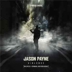 Jason Payne - Violence (Wildness & Criminal Mayhem Remix) FLAC