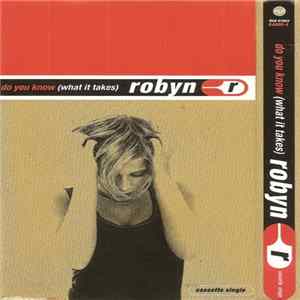 Robyn - Do You Know (What It Takes) FLAC
