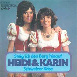 Heidi & Karin - Steig' Ich Den Berg Hinauf / Schweizer Käse FLAC