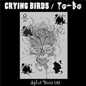 Crying Birds / To-Bo - Split Wars 083 FLAC