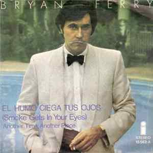 Bryan Ferry - Smoke Gets In Your Eyes (El Humo Ciega Tus Ojos) FLAC