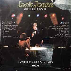 Jack Jones - All To Yourself (Twenty Golden Greats) FLAC