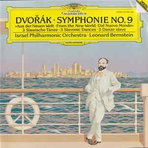 Dvořák • Israel Philharmonic Orchestra • Leonard Bernstein - Symphonie No. 9 - Aus Der Neuen Welt - From The New World - Dal Nuovo Mondo FLAC