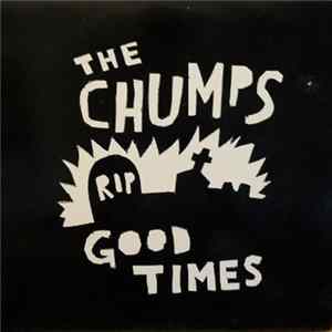The Chumps - RIP Good Times FLAC