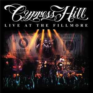 Cypress Hill - Live At The Fillmore FLAC