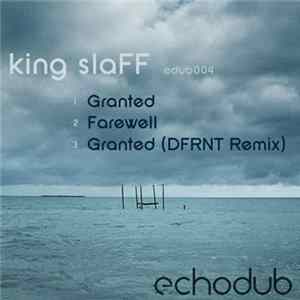 king slaFF - Granted / Farewell FLAC