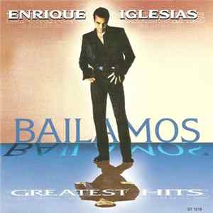 Enrique Iglesias - Bailamos - Greatest Hits FLAC