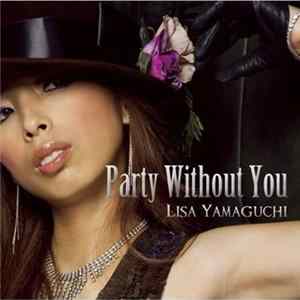 Lisa Yamaguchi - Party Without You FLAC