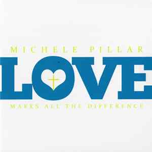 Michele Pillar - Love Makes All The Difference FLAC