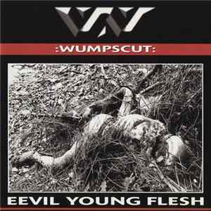 :wumpscut: - Eevil Young Flesh FLAC