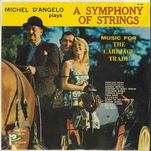Michel D'Angelo And His Orchestra - Plays A Symphony Of Strings FLAC