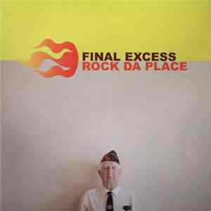 Final Excess - Rock Da Place FLAC