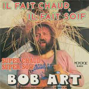 Bob Art - Il Fait Chaud Il Fait Soif ! / Super Chaud, Super Soif FLAC