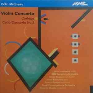 Colin Matthews - Violin Concerto / Cortège / Cello Concerto No. 2 FLAC