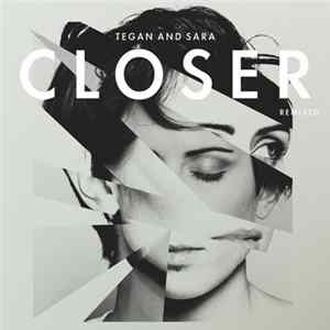 Tegan and Sara - Closer (Remixed) FLAC