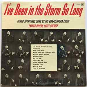 The Bonaventura Choir, Father Rivers, Omer Westendorf - I've Been in The Storm So Long FLAC