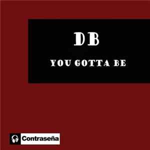 DB - You Gotta Be FLAC