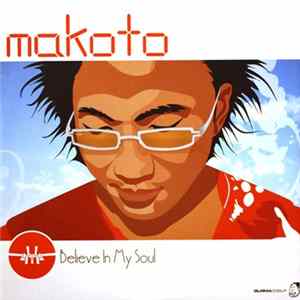 Makoto - Believe In My Soul FLAC