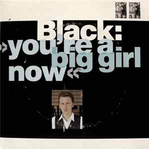 Black - You're A Big Girl Now FLAC