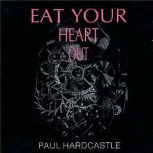 Paul Hardcastle - Eat Your Heart Out FLAC