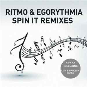 Ritmo & Egorythmia - Spin It Remixes FLAC