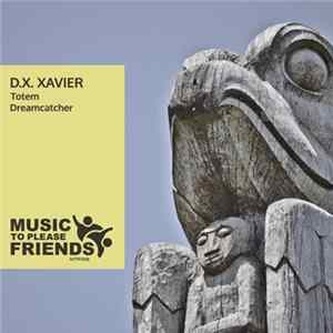 D.X.Xavier - Totem / Dreamcatcher FLAC