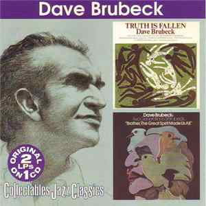 Dave Brubeck - Truth Is Fallen/Two Generations of Brubeck "Brother, The Great Spirit Made Us All" FLAC