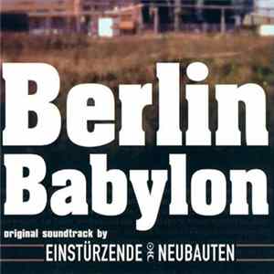 Einstürzende Neubauten - Berlin Babylon FLAC
