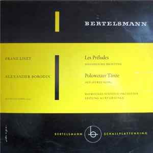 Franz Liszt / Alexander Borodin ; Bayrisches Sinfonie-Orchester Leitung: Kurt Graunke - Les Préludes / Polowetzer Tänze FLAC