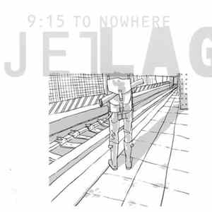 Jetlag - 9:15 To Nowhere FLAC