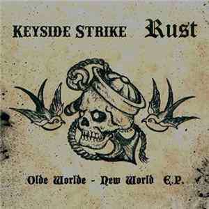 Keyside Strike / Rust - Olde Worlde - New World E.P. FLAC