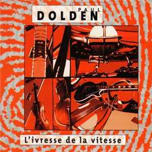 Paul Dolden - L'Ivresse De La Vitesse FLAC
