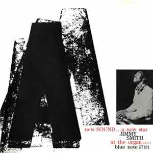 Jimmy Smith - A New Sound...A New Star... Jimmy Smith At The Organ Vol. 1-3 FLAC