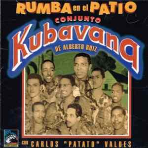 Conjunto Kubavana De Alberto Ruiz Con Carlos "Patato" Valdes - Rumba En El Patio FLAC