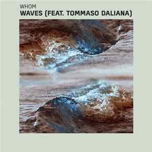 Whom Feat. Tommaso Daliana - Waves FLAC