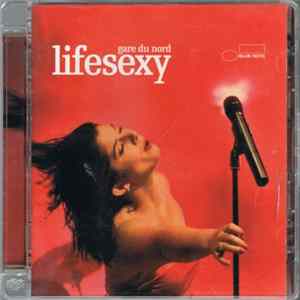 Gare du Nord - Lifesexy (Live In Holland) FLAC