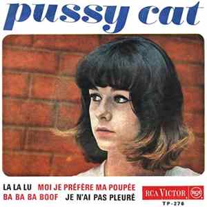 Pussy Cat - La La Lu / Moi Je Préfère Ma Poupée / Ba Ba Ba Boof / Je N’ai Pas Pleuré FLAC