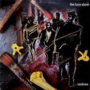 The Lucy Show - ...Undone FLAC
