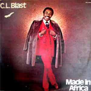 C.L. Blast - Made In Africa FLAC