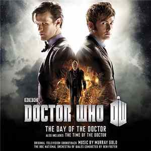 Murray Gold, The BBC National Orchestra Of Wales Conducted By Ben Foster - Doctor Who - The Day Of The Doctor/The Time Of The Doctor FLAC
