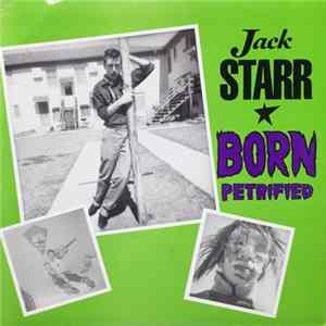 Jack Starr - Born Petrified FLAC
