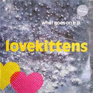 Lovekittens - What Goes On E.P. FLAC