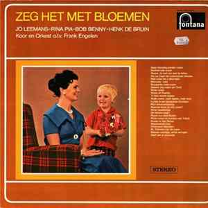 Jo Leemans, Rina Pia, Bob Benny, Henk De Bruin - Zeg Het Met Bloemen FLAC