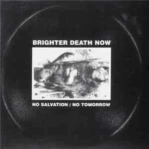Brighter Death Now - No Salvation / No Tomorrow FLAC