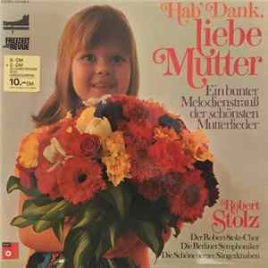 Robert Stolz, Der Robert-Stolz-Chor, Die Berliner Symphoniker, Die Schöneberger Sängerknaben - Hab' Dank, Liebe Mutter FLAC