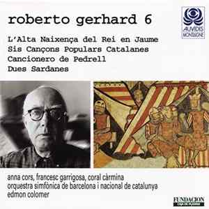 Roberto Gerhard, Coral Carmina, Orquestra Simfonica de Barcelona I Nacional de Catalunya, Edmon Colomer, Anna Cors, Francesc Garrigosa - L'alta Naixenca Del Rei En Jaume FLAC